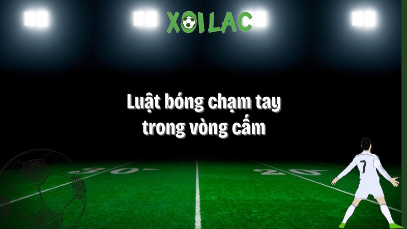 Luật bóng chạm tay trong vòng cấm